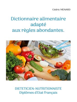 cover image of Dictionnaire alimentaire adapté aux règles abondantes.